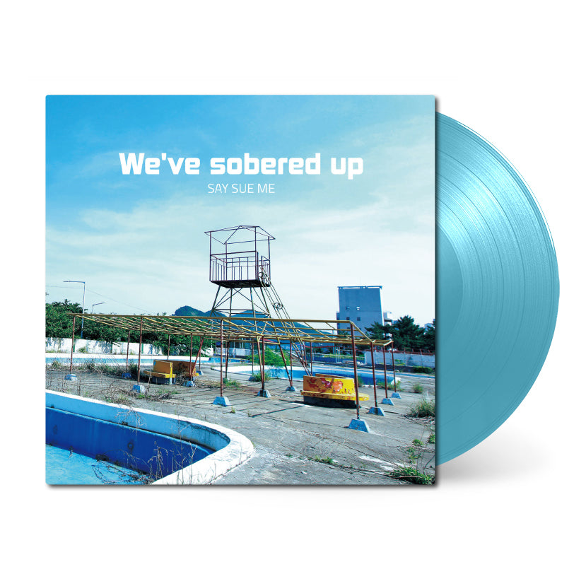 Say Sue Me • We've Sobered Up • 1xLP – Black Screen Records