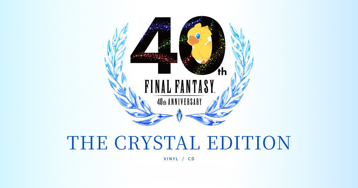 FINAL FANTASY 40th Anniversary: THE CRYSTAL EDITION