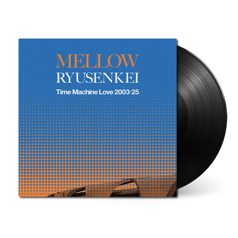 MELLOW RYUSENKEI － Time Machine Love 2003-25